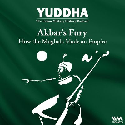 Akbar's Fury: How the Mughals Made an Empire
