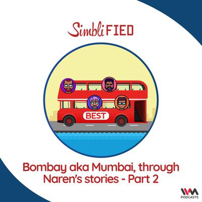 Bombay aka Mumbai, through Naren's stories - Part 2