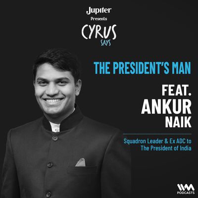 The President's Man ft. Ankur Naik | Squadron Leader & Ex ADC to The President of India