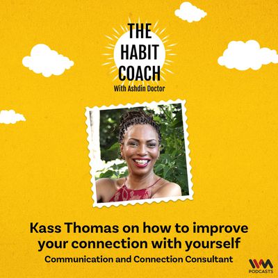 Kass Thomas on how to improve your connection with yourself